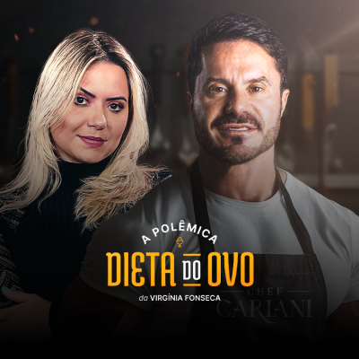 A Polêmica Dieta do Ovo